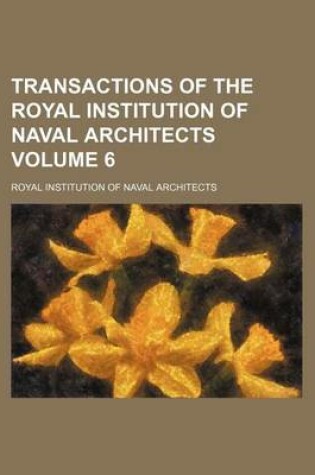 Cover of Transactions of the Royal Institution of Naval Architects Volume 6