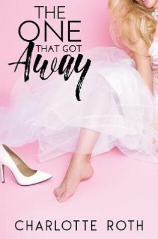 Cover of The One That Got Away