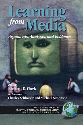 Cover of Learning from Media: Arguments, Analysis, and Evidence. Perspectives in Instructional Technology and Distance Learning.
