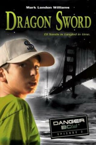 Cover of Danger Boy Book 2: Dragon Sword