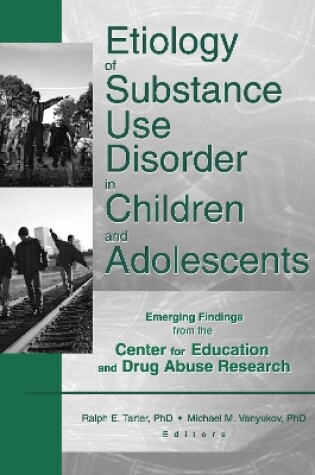 Cover of Etiology of Substance Use Disorder in Children and Adolescents