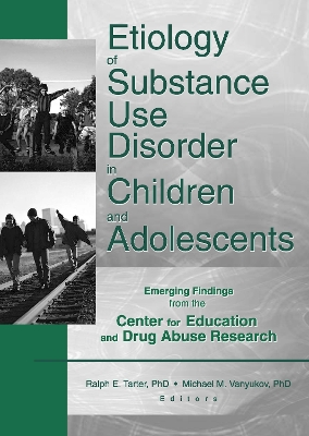 Cover of Etiology of Substance Use Disorder in Children and Adolescents