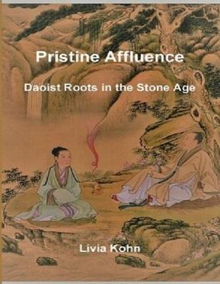 Book cover for Pristine Affluence; Daoist Roots In the Stone Age