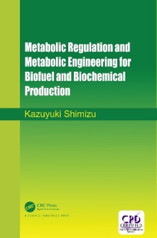 Cover of Metabolic Regulation and Metabolic Engineering for Biofuel and Biochemical Production