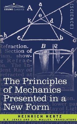 Book cover for The Principles of Mechanics Presented in a New Form