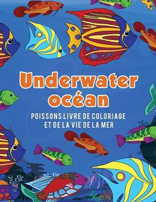Book cover for Ocean Underwater poissons livre de coloriage et de la vie de la mer