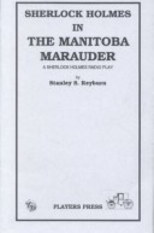 Cover of Sherlock Holmes in the Manitoba Marauder