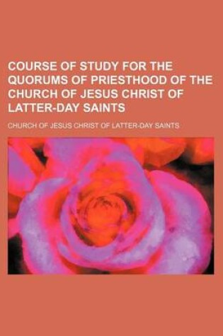 Cover of Course of Study for the Quorums of Priesthood of the Church of Jesus Christ of Latter-Day Saints