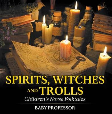 Cover of Spirits, Witches and Trolls Children's Norse Folktales