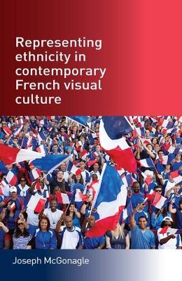 Book cover for Representing Ethnicity in Contemporary French Visual Culture