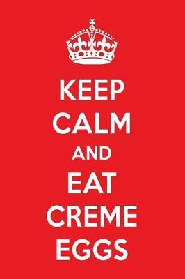 Book cover for Keep Calm and Eat Creme Eggs