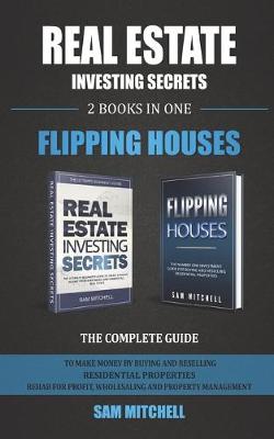 Book cover for Real Estate Investing Secrets and Flipping Houses (2 BOOKS IN 1)