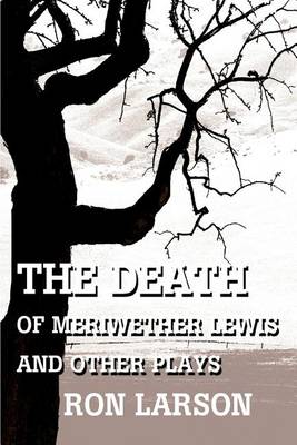 Book cover for The Death of Meriwether Lewis and Other Plays