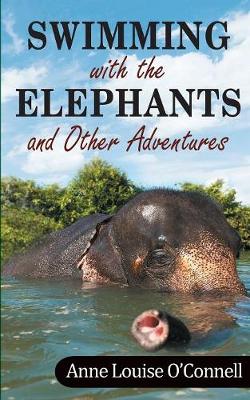 Book cover for Swimming with the Elephants and Other Adventures