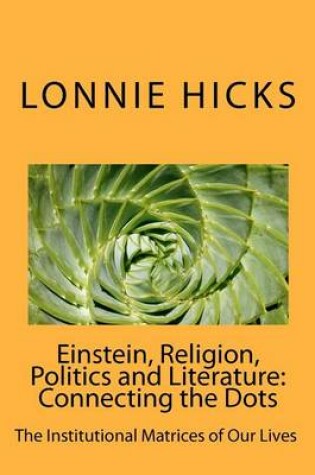 Cover of Einstein, Religion, Politics and Literature-Connecting the Dots