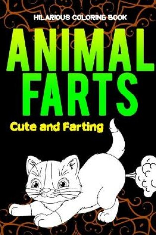 Cover of Animals Farts Hilarious Coloring Book Cute and Farting