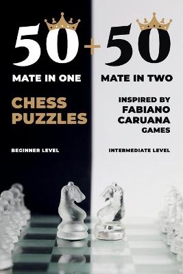 Book cover for 50 mate in one + 50 mate in two chess puzzles