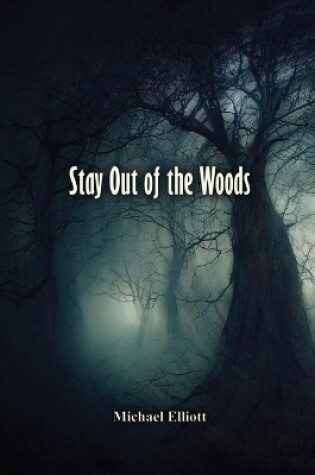 Cover of Stay Out of the Woods