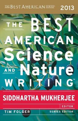 Cover of The Best American Science and Nature Writing 2013