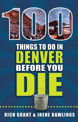 Cover of 100 Things to Do in Denver Before You Die