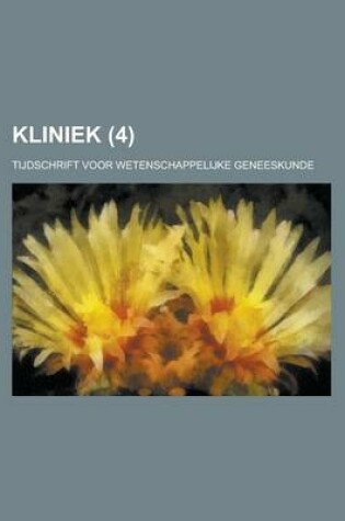 Cover of Kliniek; Tijdschrift Voor Wetenschappelijke Geneeskunde (4)