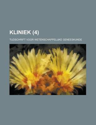 Book cover for Kliniek; Tijdschrift Voor Wetenschappelijke Geneeskunde (4)