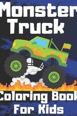 Cover of Monster Truck Coloring Book For Kids