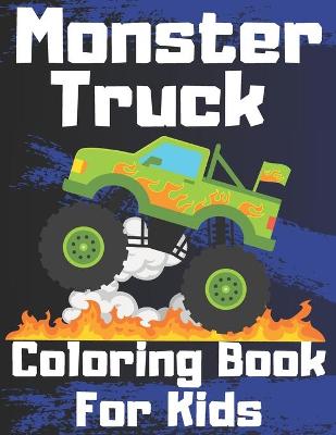 Cover of Monster Truck Coloring Book For Kids