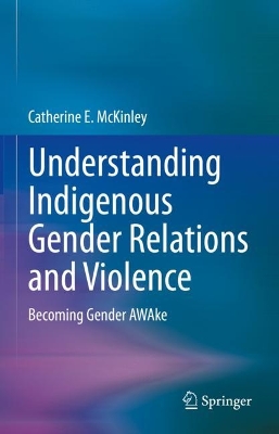 Book cover for Understanding Indigenous Gender Relations and Violence