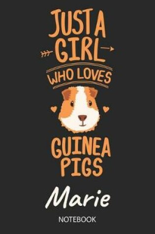 Cover of Just A Girl Who Loves Guinea Pigs - Marie - Notebook