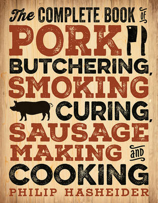 Book cover for The Complete Book of Pork Butchering, Smoking, Curing, Sausage Making, and Cooking