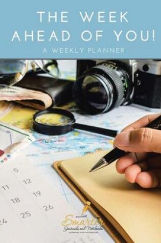Cover of The Week Ahead of You! a Weekly Planner
