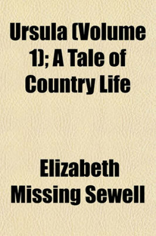 Cover of Ursula (Volume 1); A Tale of Country Life