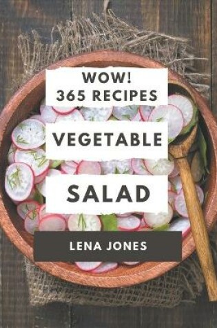 Cover of Wow! 365 Vegetable Salad Recipes