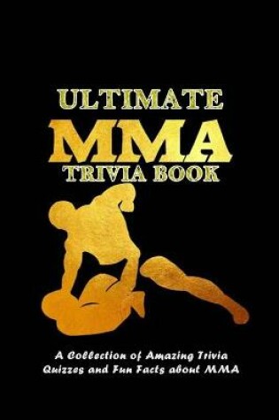 Cover of Ultimate MMA Trivia Book