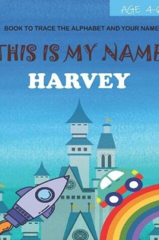 Cover of This is my name Harvey