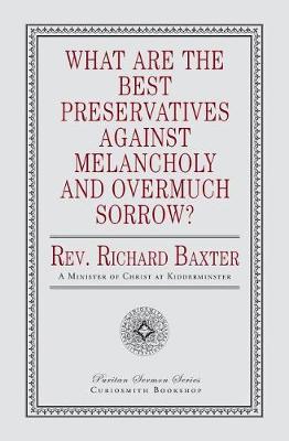 Book cover for What Are the Best Preservatives Against Melancholy and Overmuch Sorrow?