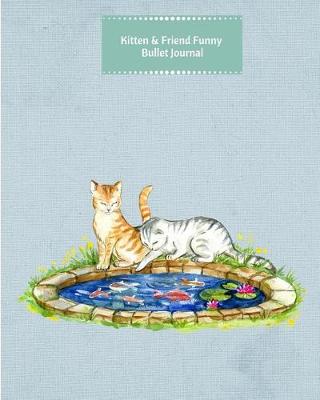 Book cover for Kitten & Friend Funny Bullet Journal