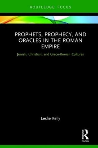 Cover of Prophets, Prophecy, and Oracles in the Roman Empire