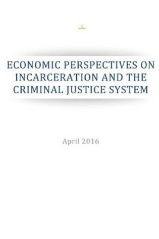 Cover of Economic Perspectives on Incarceration and the Criminal Justice System