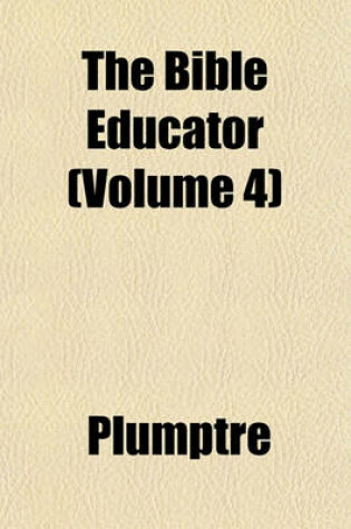 Cover of The Bible Educator (Volume 4)