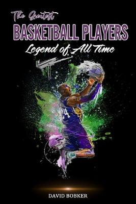 Book cover for The Greatest Basketball Players Legend of All Time