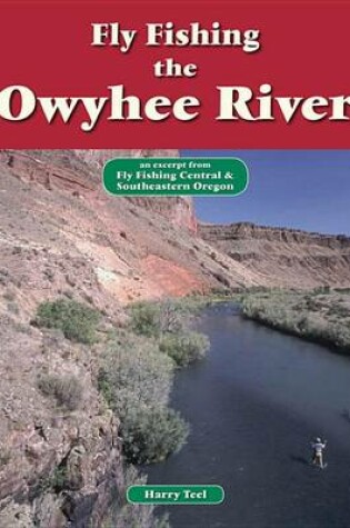 Cover of Fly Fishing the Owyhee River