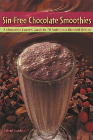 Cover of Sin-free Chocolate Smoothies