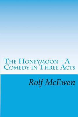 Book cover for THE HONEYMOON - A Comedy in Three Acts