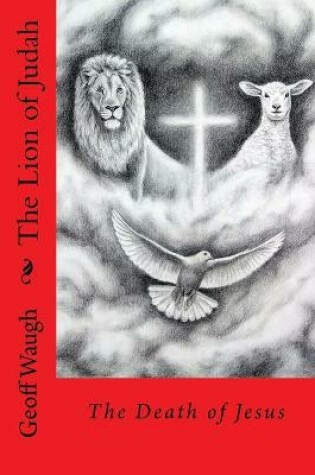 Cover of The Lion of Judah (4) The Death of Jesus