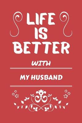 Book cover for Life Is Better With My Husband