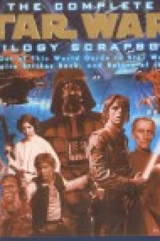 Cover of The Complete Star Wars Trilogy Scrapbook