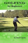 Book cover for Golfing for Beginners