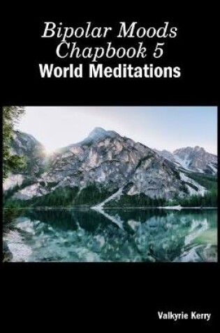 Cover of Bipolar Moods Chapbook 5: World Meditations